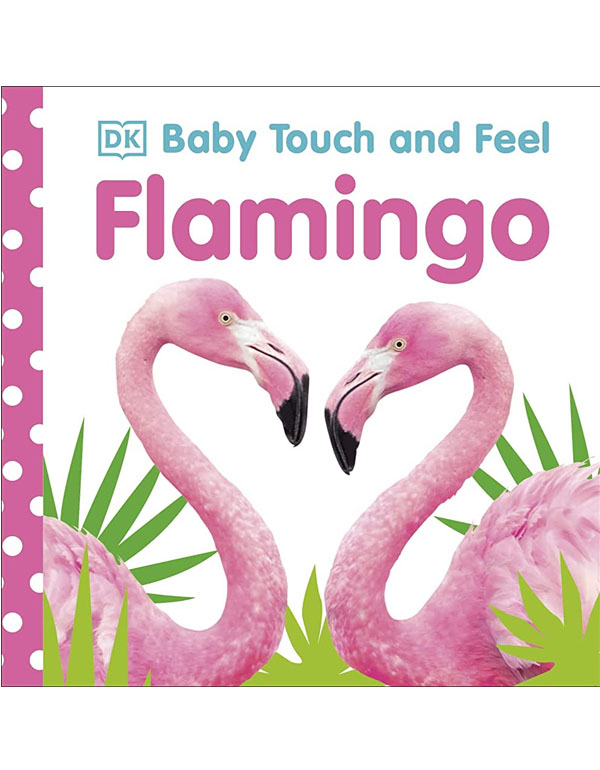 Baby Touch and Feel Flamingo