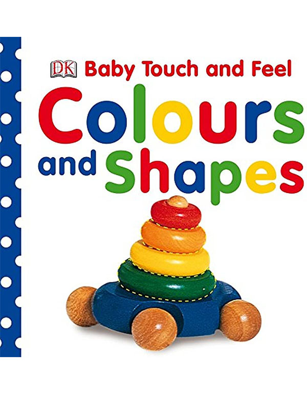 Baby Touch and Feel Colours and Shapes