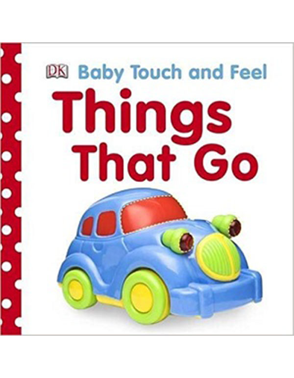 Baby Touch and Feel Things That Go