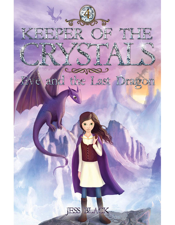 Eve and the Last Dragon: 4 (Keeper of the Crystals)