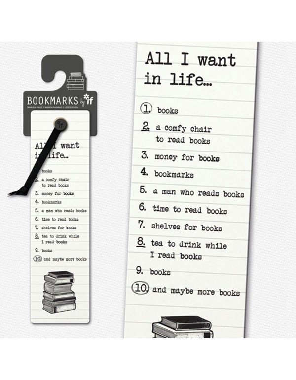 Literary Bookmarks - All I want in Life...