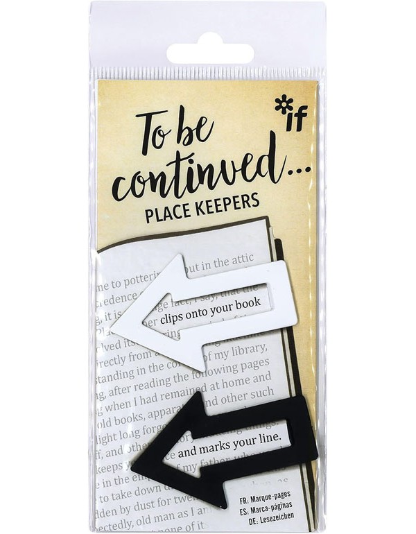 To Be Continued... Place Keepers - Black & White