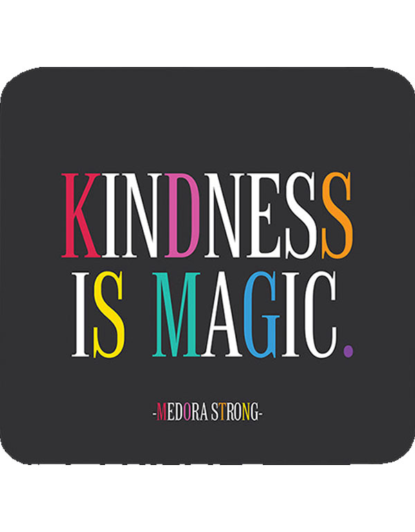 Quotable Coasters - "Kindness is magic"