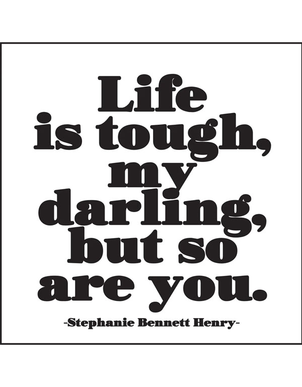 Quotable Magnets Life is tough my darling…