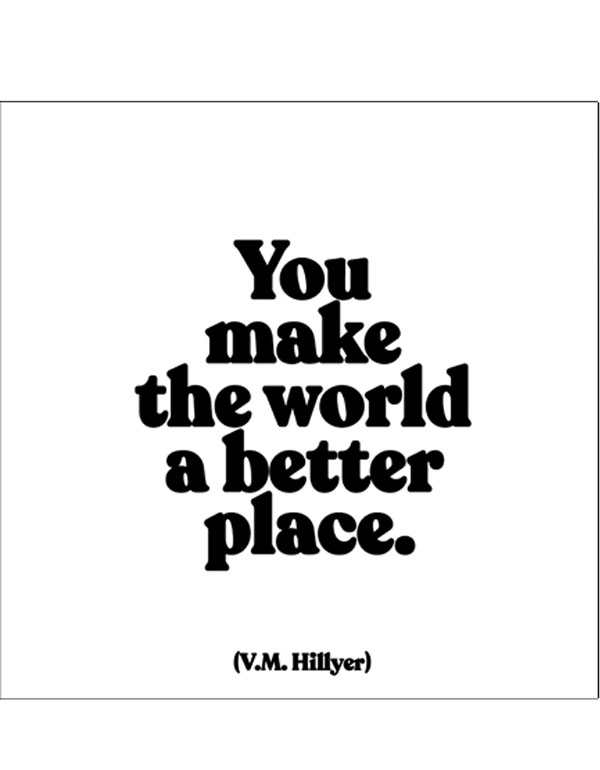 Quotable Magnets - "You make the world a bett...