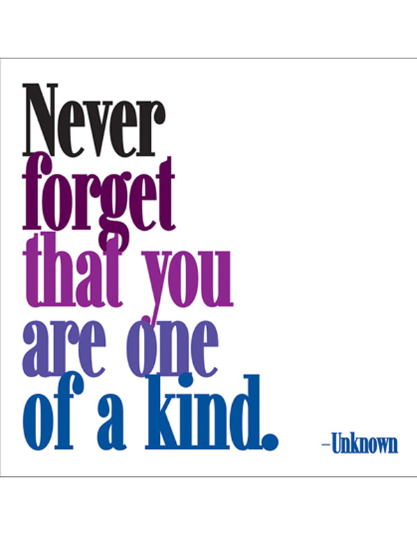 Quotable Magnets - "Never forget that you are one of a kind"