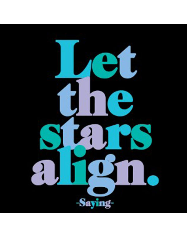 Quotable Magnets - "Let the stars align"