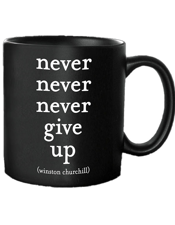 Quotable Mugs - "Never give up"