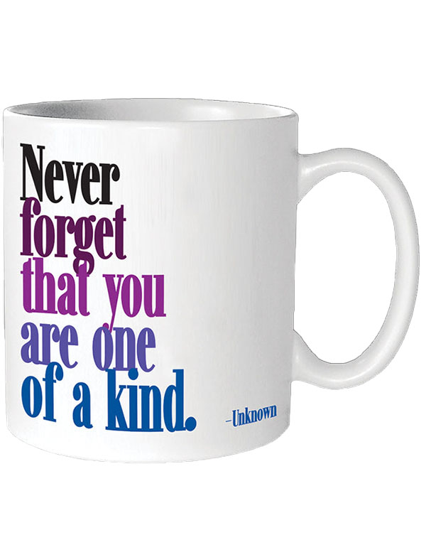 Quotable Mugs - "You are one of a kind"