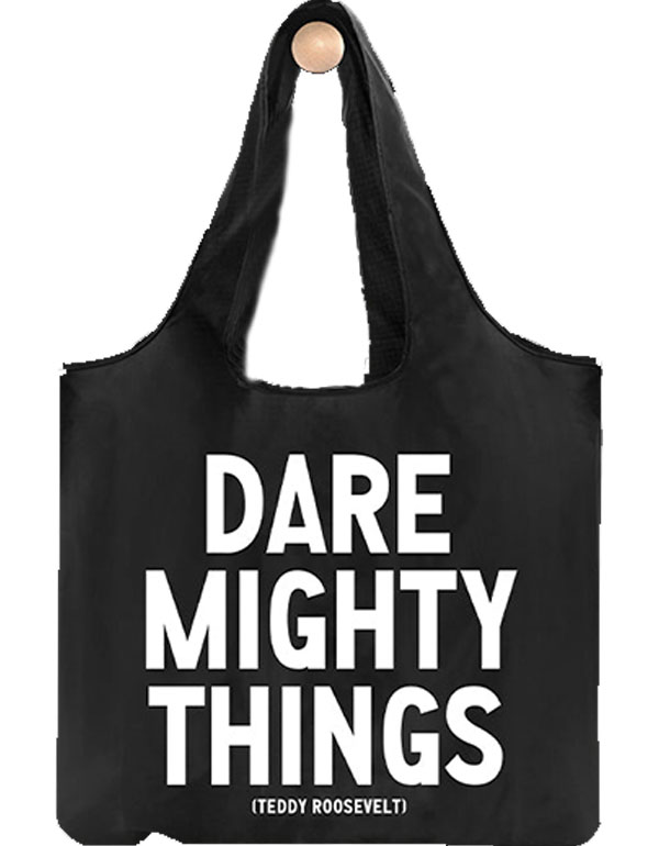 Quotable Bag Dare mighty things