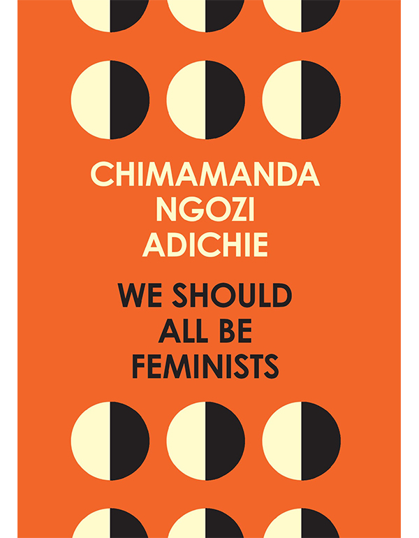 We Should All Be Feminists We Should All Be Feminists