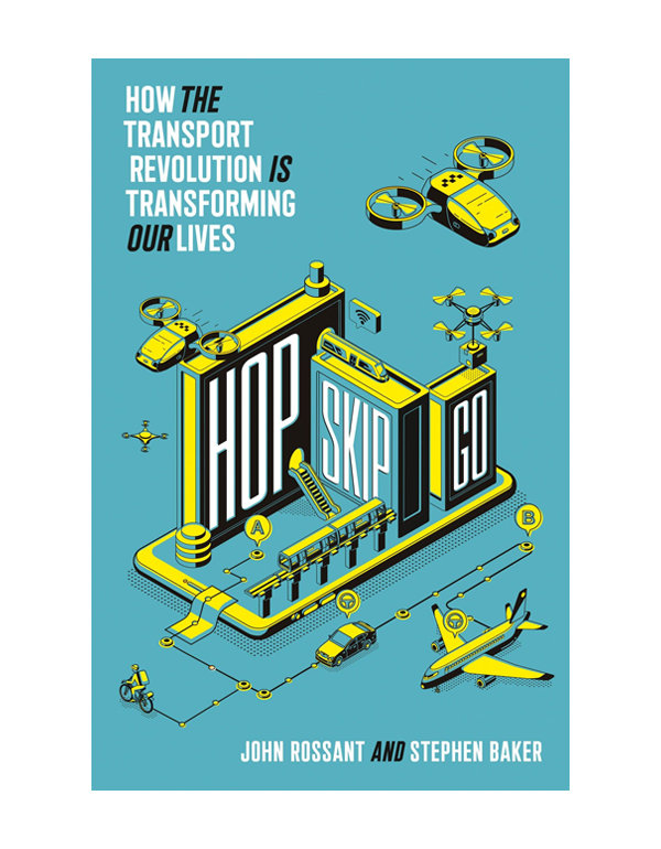 Hop , Skip , Go: How the Transport Revolution is T...