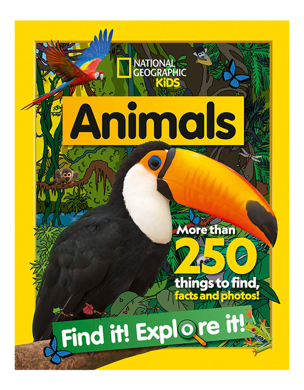 Animals Find It! Explore It!: More Than 250 Things to Find, Facts and Photos!