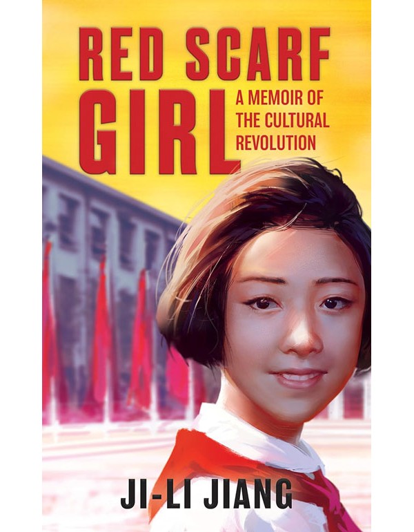 Red Scarf Girl: A Memoir of the Cultural Revolution