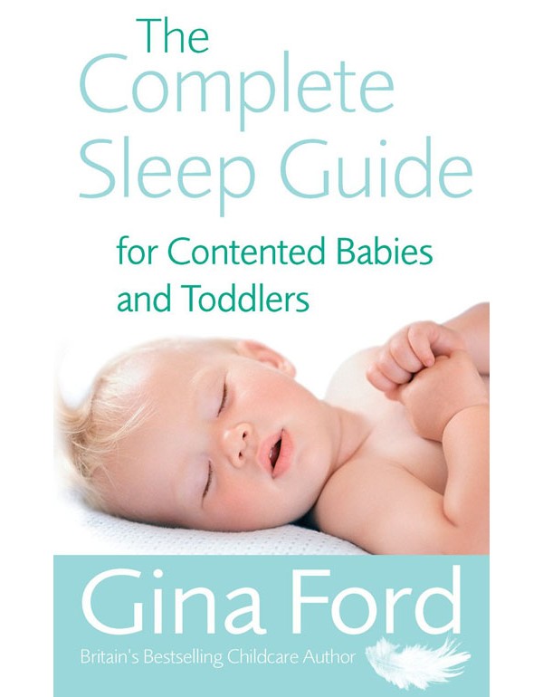 The Complete Sleep Guide For Contented Babies & Toddlers