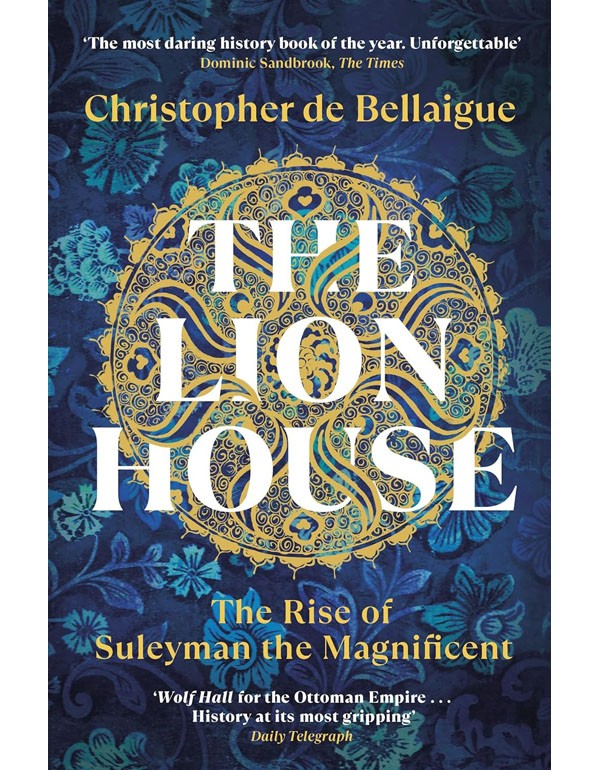 The Lion House: The Rise of Suleyman the Magnificent