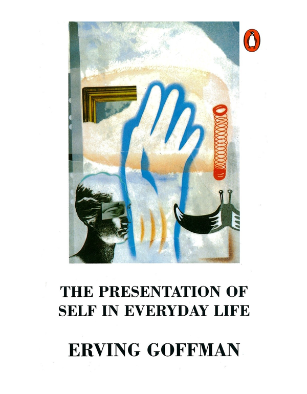 The Presentation Of Self In Everyday Life