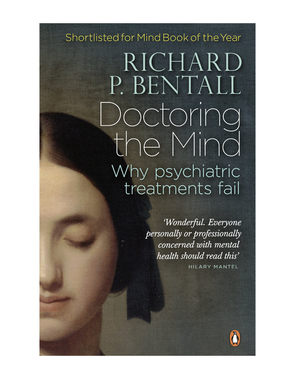 Doctoring The Mind: Why Psychiatric Treatments Fail