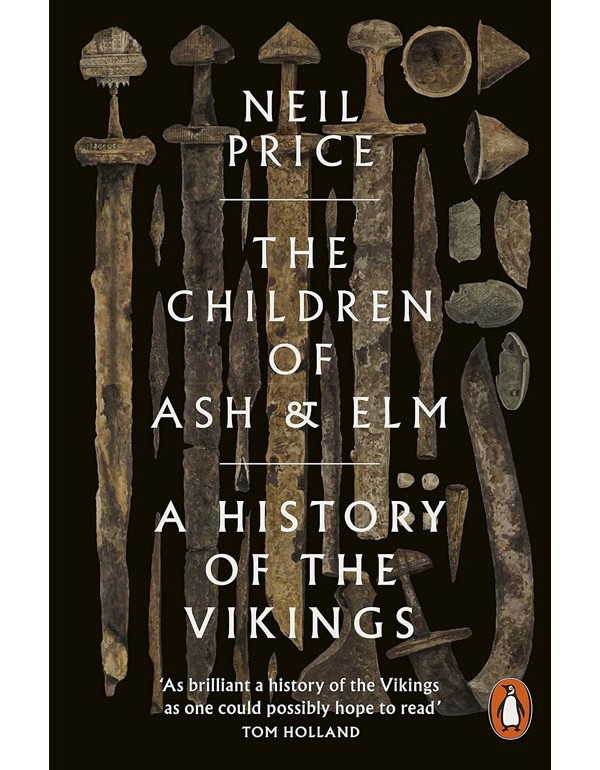 The Children Of Ash And Elm: A History Of The Vikings