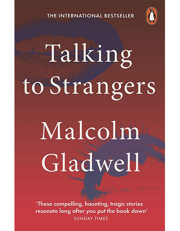 Talking to Strangers: What We Should Know About the People We Dont Know