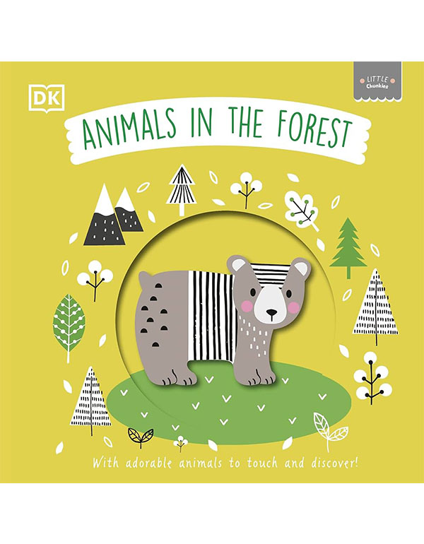 Little Chunkies: Animals In The Forest: With Adorable Animals To Touch And Discover