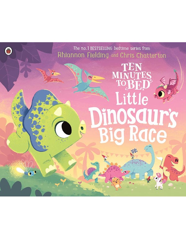 Ten Minutes to Bed: Little Dinosaur's Big Race