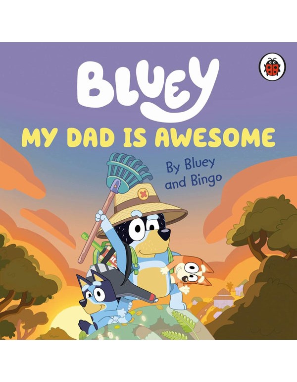 Bluey: My Dad Is Awesome