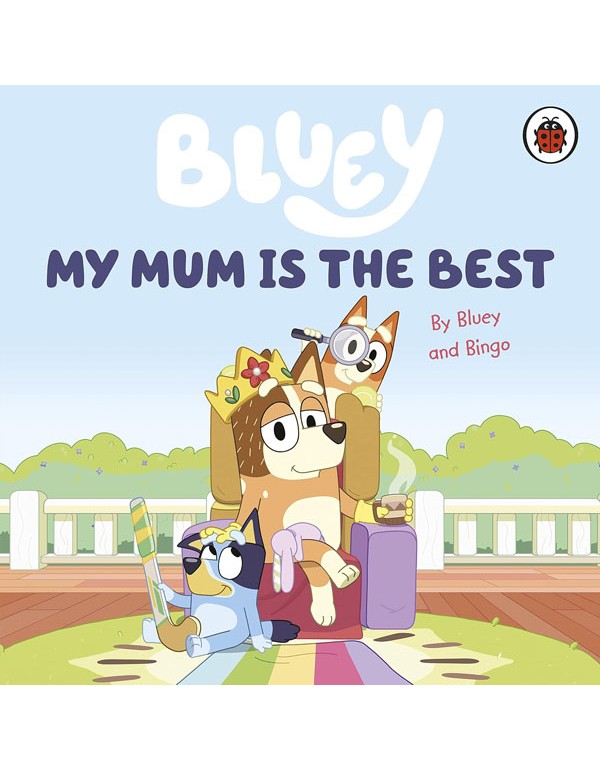 Bluey: My Mum Is The Best