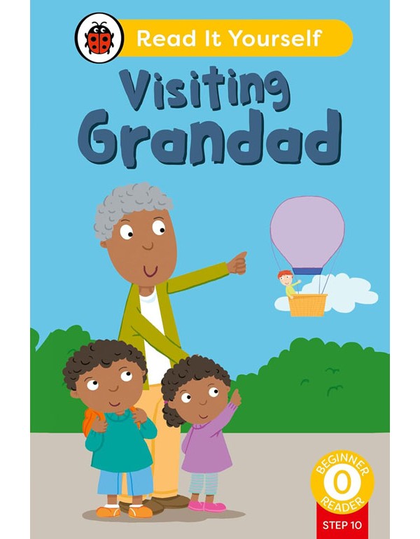 Visiting Grandad (Phonics Step 10): Read It Yourself - L-0 Beginner Reader