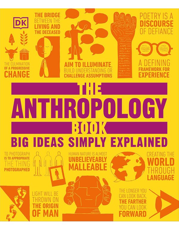 The Anthropology Book: Big Ideas Simply Explained