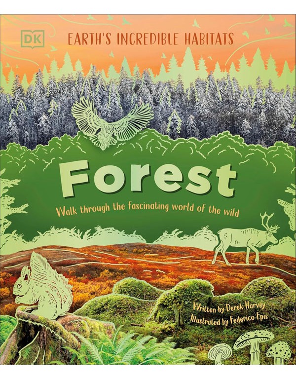 Forest: Walk Through the Fascinating World of the Wild