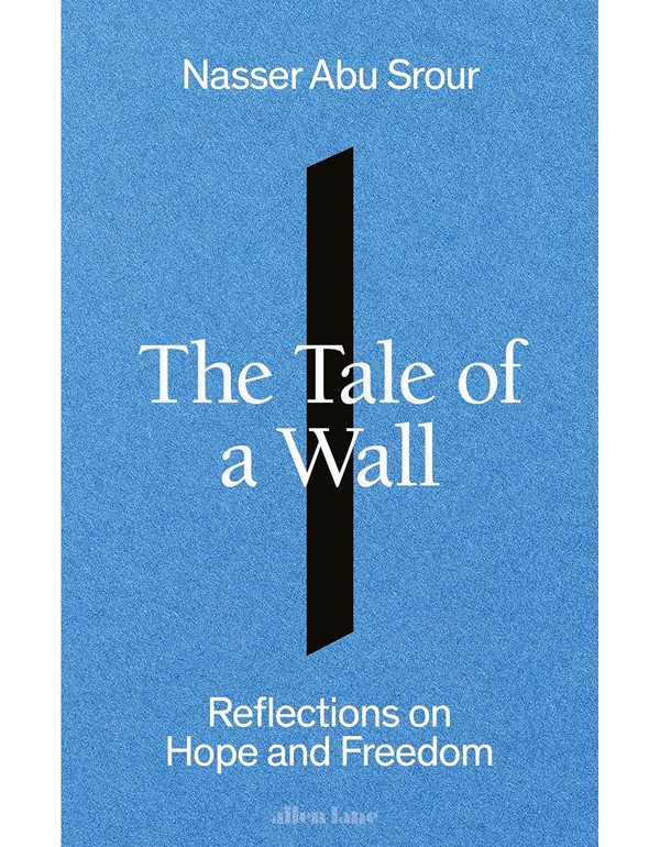 The Tale Of A Wall: Reflections On Hope And Freedom