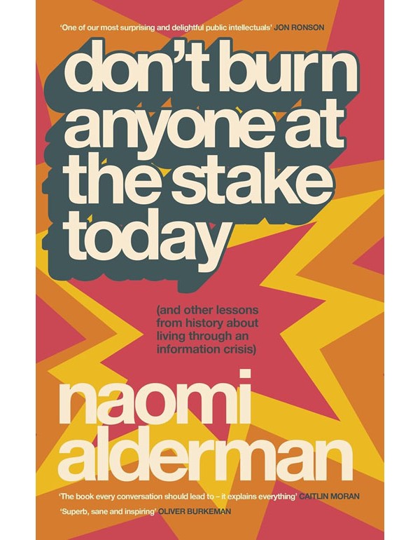 Don’t Burn Anyone at the Stake Today