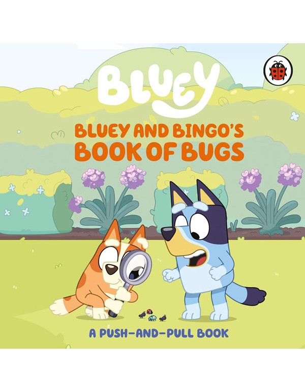 Bluey: Bluey and Bingo's Book of Bugs