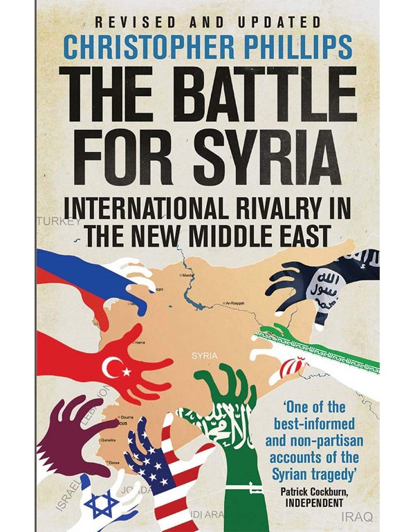The Battle for Syria – International Rivalry in the New Middle East