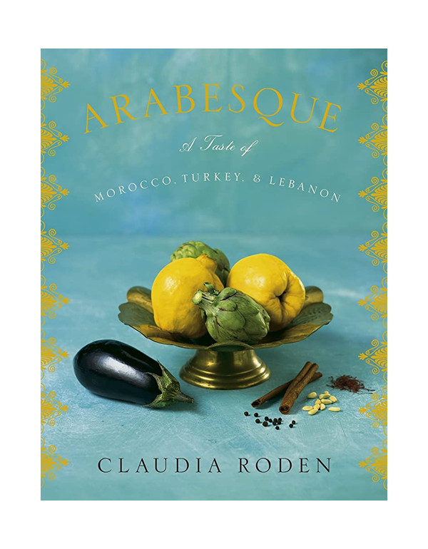 Arabesque: A Taste of Morocco, Turkey, and Lebanon