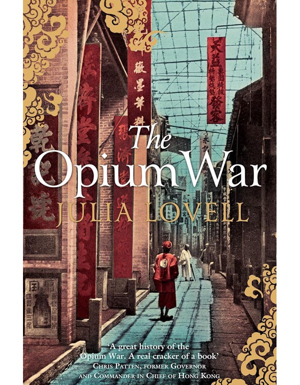 The Opium War: Drugs, Dreams and the Making of China