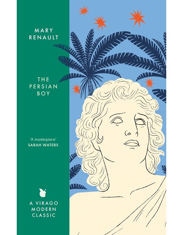 The Persian Boy: A Novel of Alexander the Great: A Virago Modern Classic