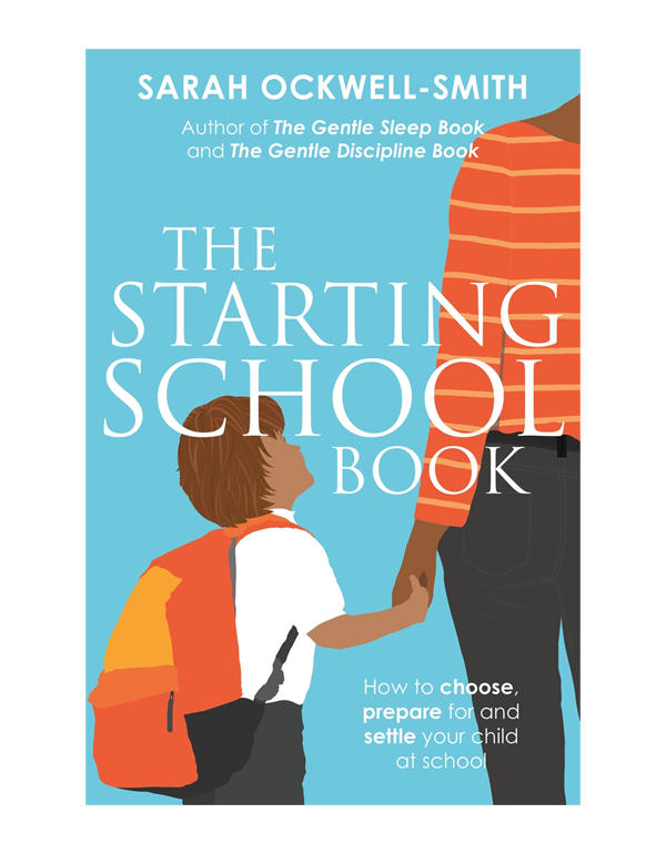 The Starting School Book: How to choose, prepare for and settle your child at school