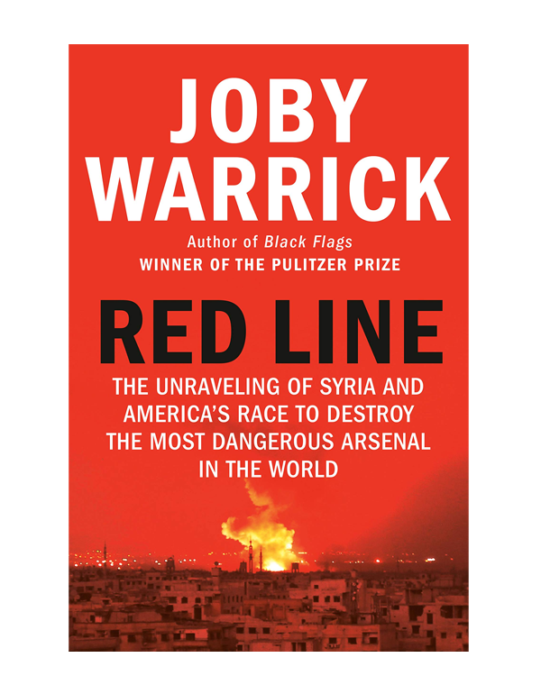 Red Line: The Unraveling of Syria and America's Race to Destroy the Most Dangerous Arsenal in the World