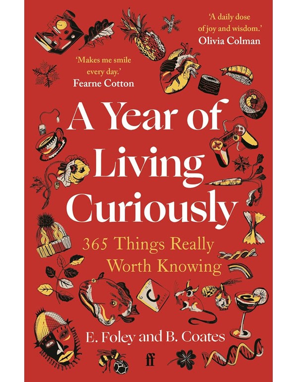 Year of Living Curiously: 365 Things Really Worth Knowing