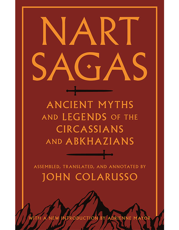Nart Sagas – Ancient Myths and Legends of the Circassians and Abkhazians