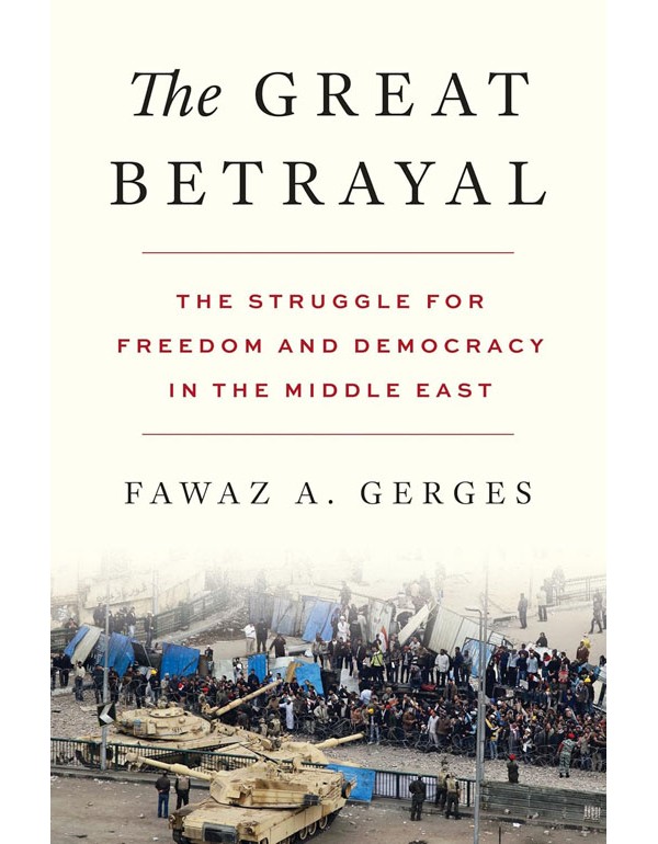 The Great Betrayal: The Struggle for Freedom and Democracy in the Middle East