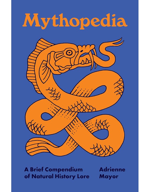 Mythopedia: A Brief Compendium of Natural History Lore