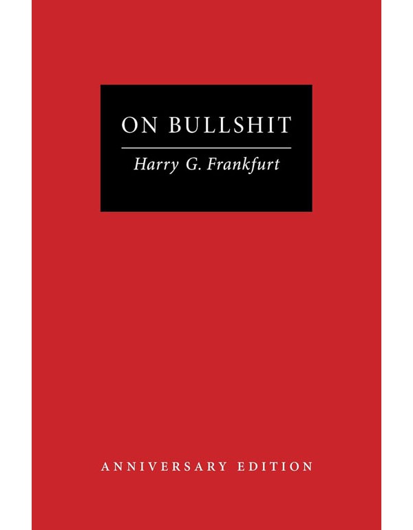 On Bullshit: Anniversary Edition On Bullshit: Anniversary Edition