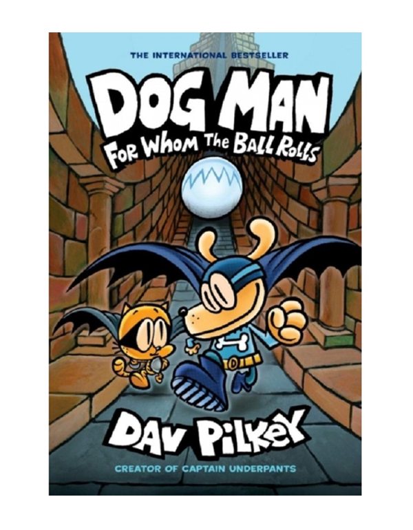 Dog Man: For Whom the Ball Rolls