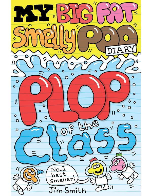 My Big Fat Smelly Poo Diary 3: Plop of the Class
