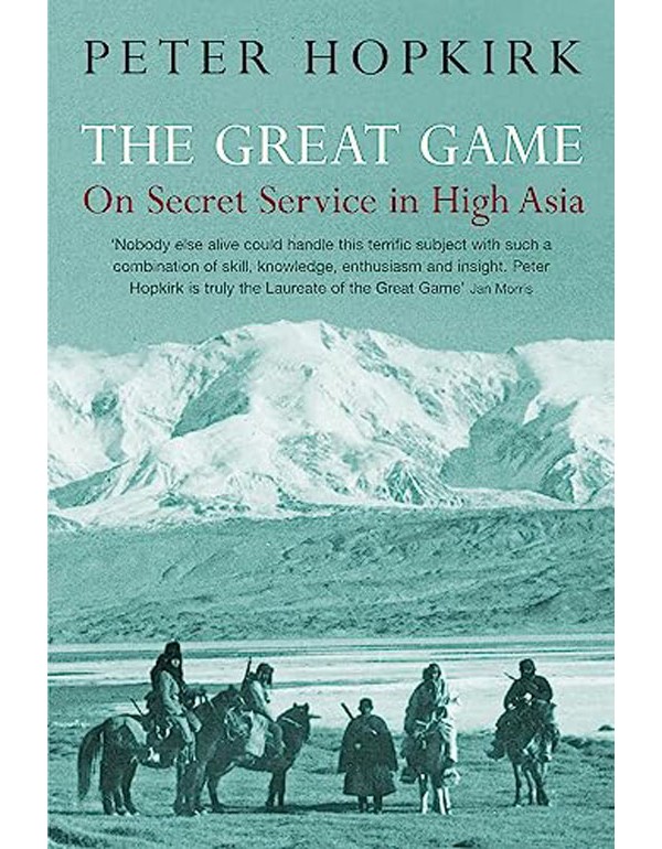 The Great Game: On Secret Service in High Asia