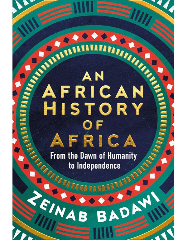 African History Of Africa: From The Dawn Of Humanity To Independence