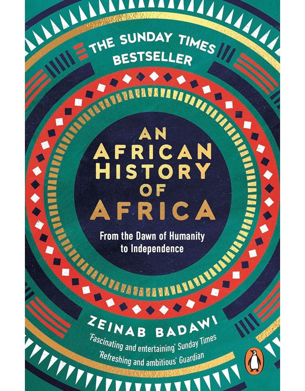 An African History of Africa: From Dawn of Humanity to Independence